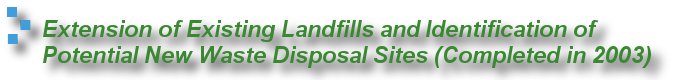 Extension of Existing Landfills and Identification of Potential New Waste Disposal Sites