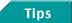 Tips