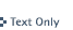 Text Only