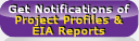 Get Notifications of Project Profiles & EIA Reports
