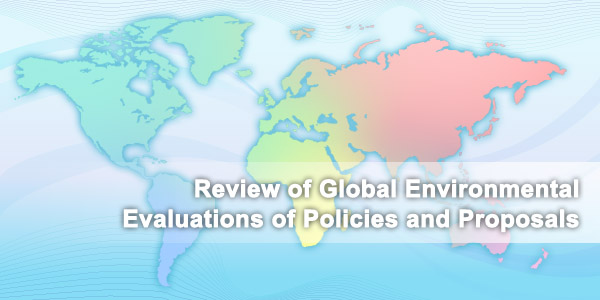 Review of Flobal Environmental Evaluations of Policies and Proposals