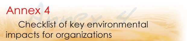 Annex 4 Checklist of key environmental impacts for organizations